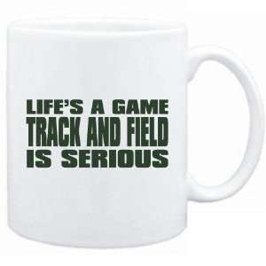  Life Is A Game , Track And Field Is Serious !!!  Mug Sports: Home