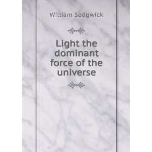  the Dominant Force of the Universe: Showing by Means of Experiments 