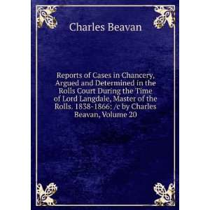   . 1838 1866 /c by Charles Beavan, Volume 20 Charles Beavan Books