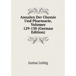   Und Pharmacie, Volumes 129 130 (German Edition) Justus Liebig Books
