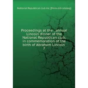   Lincoln . 7: National Republical club inc. [from old catalog]: Books