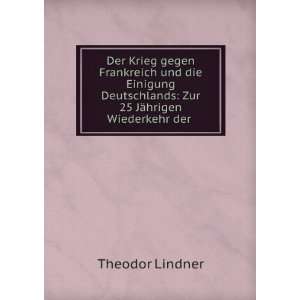    Zur 25 JÃ¤hrigen Wiederkehr der . Theodor Lindner Books