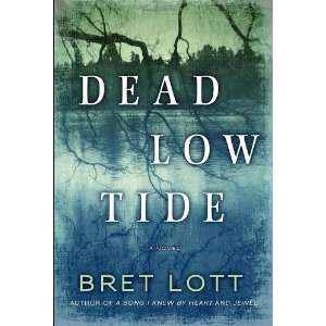  Dead Low Tide A Novel [Hardcover] Bret Lott Books