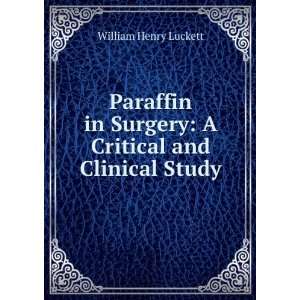   Surgery A Critical and Clinical Study William Henry Luckett Books