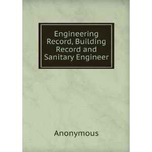  Engineering Record, Building Record and Sanitary Engineer 