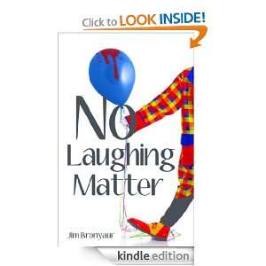 No Laughing Matter Jim Bronyaur  Kindle Store