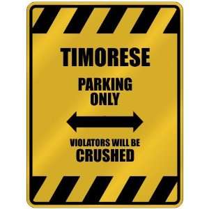 TIMORESE PARKING ONLY VIOLATORS WILL BE CRUSHED  PARKING SIGN 