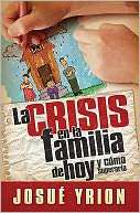 La crisis en la familia de hoy Josue Yrion