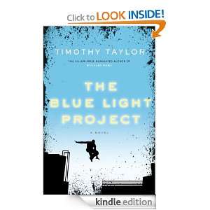 The Blue Light Project Timothy Taylor  Kindle Store
