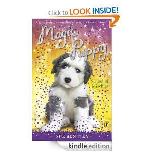 Magic Puppy: School of Mischief: Sue Bentley:  Kindle Store
