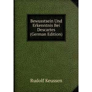 Bewusstsein Und Erkenntnis Bei Descartes (German Edition): Rudolf 