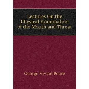   Examination of the Mouth and Throat George Vivian Poore Books