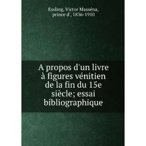    Victor MassÃ©na, prince d, 1836 1910 Essling Books