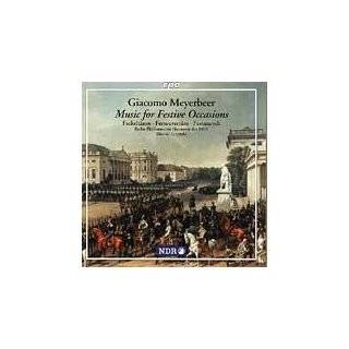 Meyerbeer Music for Festive Occasions by Giacomo Meyerbeer, Michail 