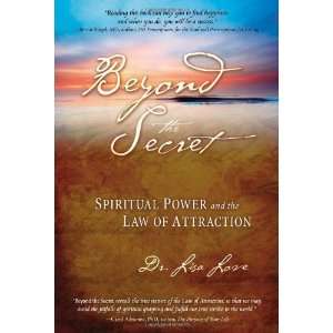  Beyond the Secret: Spiritual Power and the Law of Attraction 
