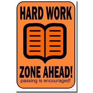  Hard Work Zone Ahead Passing Is Encouraged   Classroom 