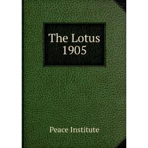  The Lotus. 1905 Peace Institute Books