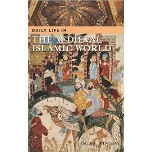  Daily Life in the Medieval Islamic World (The Greenwood 