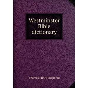  Westminster Bible dictionary Thomas James Shepherd Books