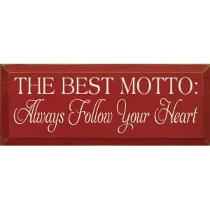  The Best Motto   Always Follow Your Heart Wooden Sign 