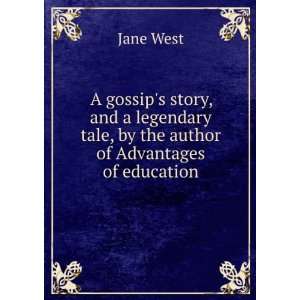   tale, by the author of Advantages of education: Jane West: Books