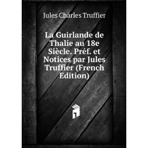  La Guirlande de Thalie au 18e SiÃ¨cle. PrÃ©f. et 