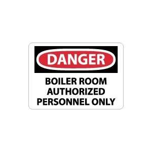  OSHA DANGER Boiler Room Authorized Personnel Only Safety 