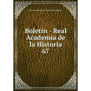  BoletÃ­n   Real Academia de la Historia. 67 Real 