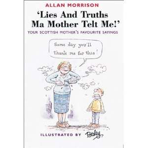  Lies and Truths ma Mother Telt Me [Paperback] Allan 