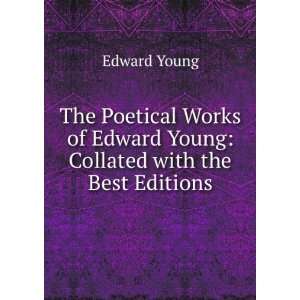   of Edward Young Collated with the Best Editions Edward Young Books