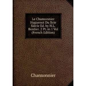   . by H.L.Bordier. 2 Pt. in 1 Vol (French Edition) Chansonnier Books