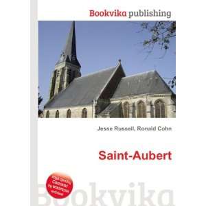  Saint Aubert: Ronald Cohn Jesse Russell: Books
