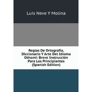   Para Los Principiantes (Spanish Edition): Luis Neve Y Molina: Books