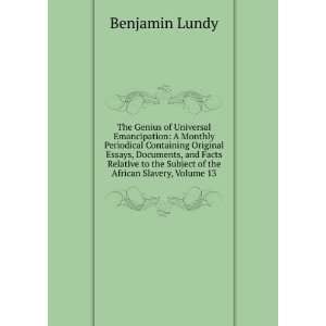   of the African Slavery, Volume 13 Benjamin Lundy  Books