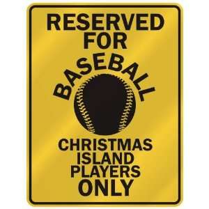 RESERVED FOR  B ASEBALL CHRISTMAS ISLAND PLAYERS ONLY  PARKING SIGN 