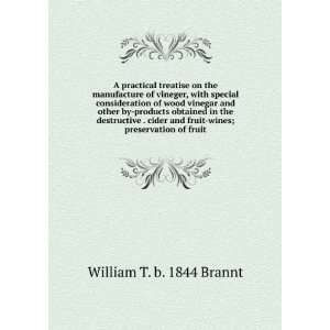   ; preservation of fruit William T. b. 1844 Brannt  Books