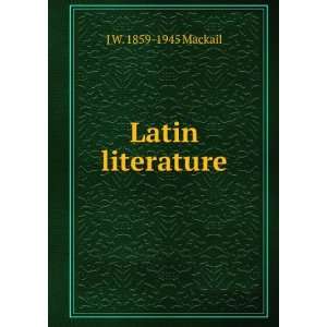  Latin literature J W. 1859 1945 Mackail Books