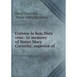  Comme le bon Dieu veut In memory of Sister Mary Cornelia 