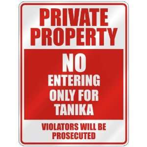   PROPERTY NO ENTERING ONLY FOR TANIKA  PARKING SIGN