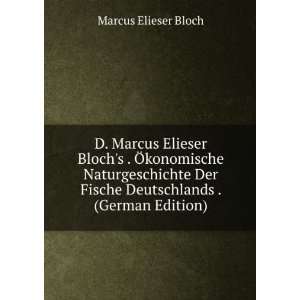   Fische Deutschlands . (German Edition): Marcus Elieser Bloch: Books