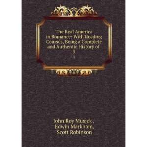   History of . 3: Edwin Markham, Scott Robinson John Roy Musick : Books
