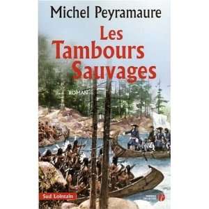  Les tambours sauvages Michel Peyramaure Books