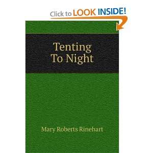  Tenting To Night Mary Roberts Rinehart Books