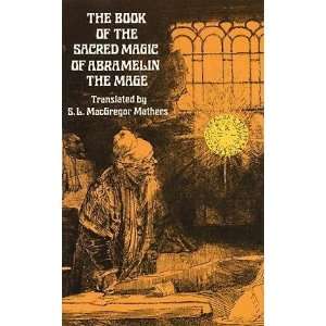  The Book of the Sacred Magic of Abramelin the Mage 