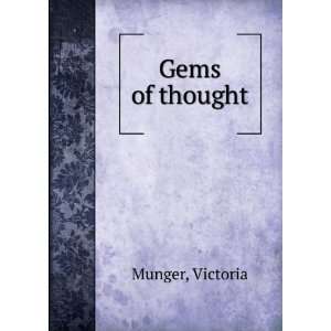  Gems of thought Victoria. Munger Books