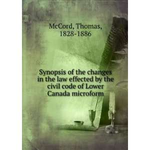   civil code of Lower Canada microform: Thomas, 1828 1886 McCord: Books