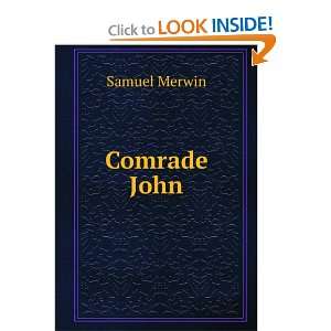  Comrade John Samuel Merwin Books