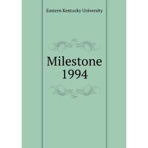  Milestone. 1994 Eastern Kentucky University Books