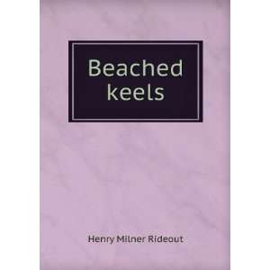  Beached keels Henry Milner Rideout Books