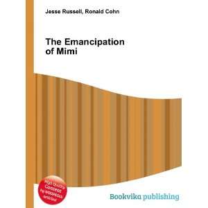  The Emancipation of Mimi Ronald Cohn Jesse Russell Books